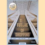 The future of shopping: Re-set Re-made Re-tail
Jorg Snoeck e.a.
&euro;&nbsp;20,00