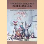 Vrouwen en kunst in de Republiek: Een overzicht
Els Kloek e.a.
€ 20,00 Vrouwen en kunst in de Republiek: Een overzicht
Els Kloek e.a.
€ 20,00