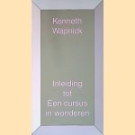 Inleiding tot Een cursus in wonderen
Kenneth Wapnick
&euro;&nbsp;6,00