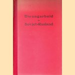 Dwangarbeid in Sowjet-Rusland
David J. Dallin e.a.
&euro;&nbsp;8,00