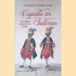 Cupido en Sideron: twee moren aan het hof van Oranje door Esther Schreuder