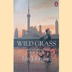 Wild Grass: China's Revolution from Below
Ian Johnson
€ 8,00 Wild Grass: China's Revolution from Below
Ian Johnson
€ 8,00
