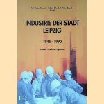 Industrie der Stadt Leipzig 1945-1990: Probleme--Konflikte--Ergebnisse door Karl-Heinz Blaurock e.a.