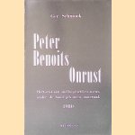 Peter Benoits Onrust: Hertoetst aan oud beproefd en nieuw onder de hand gekomen materiaal door Ger Schmook