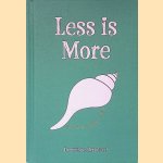 Less is More: 101 Ways to Simplify Your Life door Domonique Bertolucci