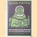 Van waarzeggende menschen en geluidmakende huizen: met 50 pentekeekeningen van Jordaan door Jan Feith e.a.