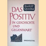 Das Positiv in Geschichte und Gegenwart door Rudolf Quoika