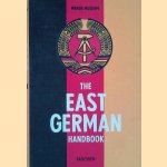Das DDR-Handbuch: Kunst und Alltagsgegenst&auml;nde aus der DDR = The East German Handbook Arts and Artifacts from the GDR door Wende Museum Calif.)