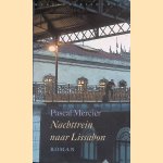 Nachttrein naar Lissabon door Pascal Mercier