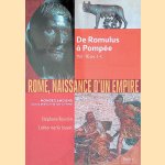 Rome, naissance d'un empire: de Romulus &agrave; Pomp&eacute;e, 753-70 av. J.-C. door St&eacute;phane Bourdin e.a.