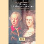 Willem V en Wilhelmina van Pruisen: De laatste stadhouders door Edwin van Meerkerk