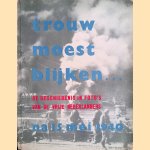 	Trouw moest blijken: na 15 mei 1940 door J. Sikkema e.a.