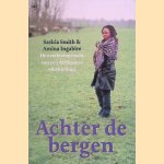 Achter de bergen: De overlevingstocht van een Afrikaanse vluchteling door Saskia Smith e.a.