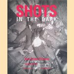 Shots in the Dark: True Crime Pictures door Gail Buckland e.a.
