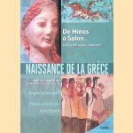 Naissance de la Gr&egrave;ce: de Minos &agrave; Solon : 3200 &agrave; 510 avant notre &egrave;re door Maria Cecilia D'Ercole e.a.
