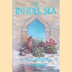 The Infidel Sea: Travels in North Cyprus door Oliver Burch