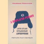 A Displaced Person: The Later Life and Extraordinary Adventures of Private Ivan Chonkin
Vladimir Voinovich
&euro;&nbsp;25,00