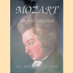 Mozart: De gouden jaren 1781-1791 door H.C. Robbins Landon