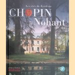 Les &eacute;t&eacute;s de Fr&eacute;d&eacute;ric Chopin &agrave; Nohant (Book+2 CD's) door Yves Henry