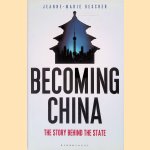 Becoming China: The Story Behind the State door Jeanne- Marie Gescher