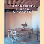 Romantische huizen in Toscane = Country Houses of Tuscany = Les maisons romantiques de Toscane door Barbara Stoeltie e.a.