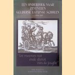 Tot meesten nut ende dienst van de jeught: Een onderzoek naar zeventien Gelderse Latijnse Scholen ca. 1580-1815 door R. Bastiaanse e.a.