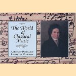 The World of Classical Music: A Book of Postcards door Library of Congress