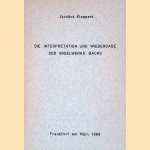 Die Interpretation und Wiedergabe der Orgelwerke Bachs: Ein Beitrag zur Bestimmung von stilgerechten Prinzipien door Jacobus Kloppers