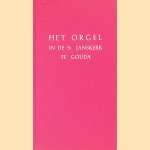 Beschrijving van het groot en uitmuntend orgel in de St. Janskerk te Gouda (Herdruk)
A. Bouwman
€ 15,00 Beschrijving van het groot en uitmuntend orgel in de St. Janskerk te Gouda (Herdruk)
A. Bouwman
€ 15,00