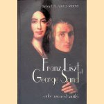 Franz Liszt et George Sand: "Entre amour et amiti&eacute;" door Sylvie Delaigue-Moins