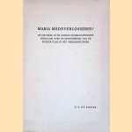 Maria medeverlosseres ? De discussie in de huidige Rooms-Katholieke theologie over de medewerking van de Moeder Gods in het verlossingswerk. door C.A. de Ridder