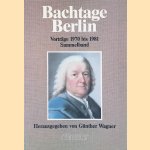 Bachtage Berlin: Vortr&auml;ge 1970 bis 1981 : Sammelband door G&uuml;nther Wagner