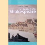 Het Londen van Shakespeare: Voor vijf duiten per dag door Richard Tames