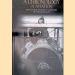 A Chronology of Aviation: The Ultimate History of a Century of Powered Flight door Jim Winchester