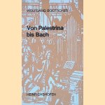Von Palestrina zu Bach door Wolfgang Boetticher