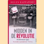 Midden in de Revolutie: petrograd 1917 door Helen Rappaport