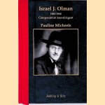 Israel J. Olman: Componist en koordirigent (1883 - 1968) door Pauline Micheels