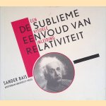 De sublieme eenvoud van relativiteit: Een visuele inleiding door Sander Bais
