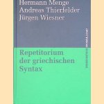 Repetitorium der griechischen Syntax door Hermann Menge e.a.