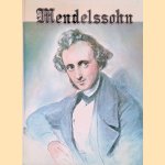 Mendelssohn: His Life and Times door Mozelle Moshansky