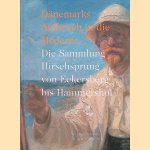 D&auml;nemarks Aufbruch in die Moderne: Die Sammlung Hirschsprung von Eckersberg bis Hammershoi door Jenns E. Howoldt