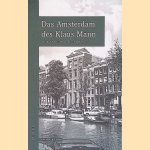 Das Amsterdam des Klaus Mann door Bodo Plachta