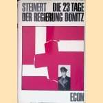Die 23 Tage der Regierung D&ouml;nitz door Marlis Steinert