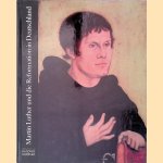 Martin Luther und die Reformation in Deutschland. door Gerhard - and others Bott