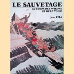 Le sauvetage au temps des avirons et de la voile door Jean Pillet