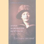 Anna baronesse Bentinck 1902-1989: een vrouw van stand door Ursula den Tex
