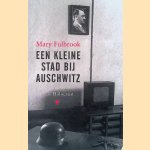 Een kleine stad bij Auschwitz: gewone nazi's en de Holocaust
Mary Fulbrook
€ 15,00 Een kleine stad bij Auschwitz: gewone nazi's en de Holocaust
Mary Fulbrook
€ 15,00