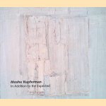 Moshe Kupferman: In Addition to the Expected door Stuart Klawans e.a.