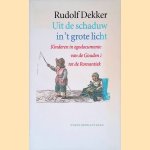 Uit de schaduw in 't grote licht: kinderen in egodocumenten van de gouden eeuw tot de romantiek door Rudolf Dekker