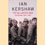 Tot de laatste man: Duitsland 1944-1945
Ian Kershaw
&euro;&nbsp;8,00